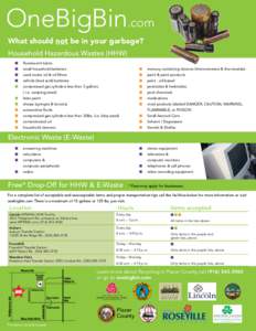 OneBigBin.com What should not be in your garbage? Household Hazardous Wastes (HHW) ■	  fluorescent tubes