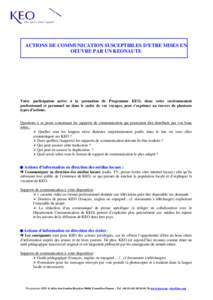 ACTIONS DE COMMUNICATION SUSCEPTIBLES D’ETRE MISES EN OEUVRE PAR UN KEONAUTE Votre participation active à la promotion de Programme KEO, dans votre environnement professionnel et personnel ou dans le cadre de vos voya