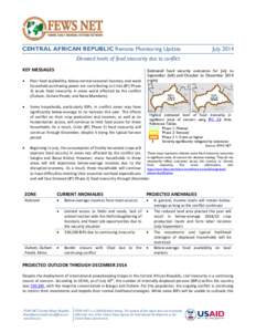 CENTRAL AFRICAN REPUBLIC Remote Monitoring Update  July 2014 Elevated levels of food insecurity due to conflict KEY MESSAGES