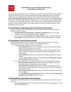 Cough Medicine Consumer Insights National Survey Key Findings | February 2012 A new national survey from the Center for Medicine in the Public Interest (CMPI) offers key insights into consumer preferences about first-lin