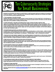 Broadband and information technology are powerful factors in small businesses reaching new markets and increasing productivity and efficiency. However, businesses need a cybersecurity strategy to protect their own busine