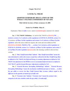 Chapter 704 of NAC  LCB File No. T004-08 ADOPTED TEMPORARY REGULATION OF THE PUBLIC UTILITIES COMMISSION OF NEVADA Filed with the Secretary of State on January 22, 2009.