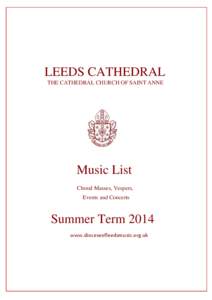 LEEDS CATHEDRAL THE CATHEDRAL CHURCH OF SAINT ANNE Music List Choral Masses, Vespers, Events and Concerts