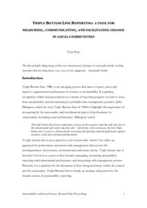 TRIPLE BOTTOM LINE REPORTING: A TOOL FOR MEASURING, COMMUNICATING, AND FACILITATING CHANGE IN LOCAL COMMUNITIES Tavis Potts