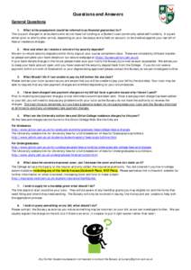 Questions and Answers General Questions 1. What is the prepayment (could be referred to as financial guarantee) for? This is a sum charged to all students who do not have full funding or a Student Loan (commonly called s