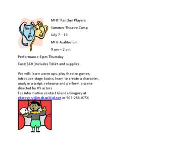 MHS’ Panther Players Summer Theatre Camp July 7 – 10 MHS Auditorium 9 am – 2 pm Performance 6 pm Thursday