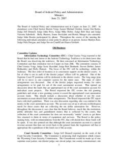 Board of Judicial Policy and Administration Minutes June 21, 2007 The Board of Judicial Policy and Administration met in Casper on June 21, 2007. In attendance were Chief Justice Barton Voigt, Justice Michael Golden, Jus