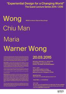 “Experiential Design for a Changing World” The Guest Lecture Series[removed]Wong  WOW Architects | Warner Wong Design