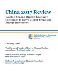 China 2017 Review World’s Second-Biggest Economy Continues to Drive Global Trends in Energy Investment  January 2018