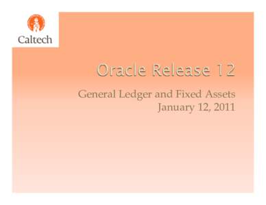 General Ledger and Fixed Assets January 12, 2011 2  