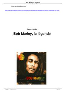 Bob Marley, la légende Extrait du Livresphotos.com http://www.livresphotos.com/livres-de-photos/livres-photos-de-musique/bob-marley-la-legende,363.html James Henke