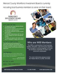 Merced County Workforce Investment Board is currently recruiting local business members to serve on their board. WHY JOIN THE WIB  