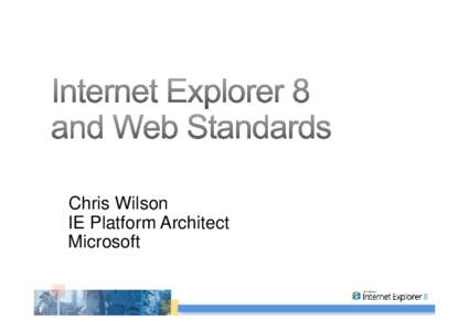 Microsoft PowerPoint - IE8 and Web Standards (Paris-Web final).pptx
