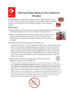 Electrical Outlet Safety for Iowa Child Care Providers Electrical products are responsible for millions of injuries, deaths, and fires each year. 75% of the victims of electrical outlet accidents are young children. Infa