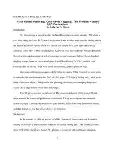 SAA 2000, Session 39. Friday, Sept. 1, 1:30-3:00 pm  Nine-Tenths Planning, One-Tenth Tagging: The Physics History EAD Consortium by Katherine A. Hayes Introduction