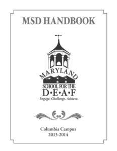 STATEMENT OF NONDISCRIMINATION The Maryland School for the Deaf does not discriminate on the basis of age, ancestry, color, creed, marital status, mental or physical disability, national origin, race, religious affiliat