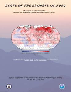 STATE OF THE CLIMATE IN 2007 D. H. LEVINSON AND J. H. LAWRIMORE, EDS. ASSOCIATE EDS.: A. ARGUEZ, H. J. DIAMOND, F. FETTERER, A. HORVITZ, J. M. LEVY Geographic distribution of global surface temperature anomalies in 2007,