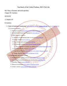 Yearbook of the United Nations, 2012 (Vol. 66) Part Three: Economic and social questions Chapter XV: Statistics OUTLINE A. Chapter XV B. Statistics