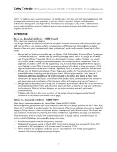 Cathy Tiritoglu  887 Russet Drive, Sunnyvale, CA 94087 | Tel:  | E-mail:    Cathy Tiritoglu is a user experience designer for mobile apps, web sites, and web-based applications. She
