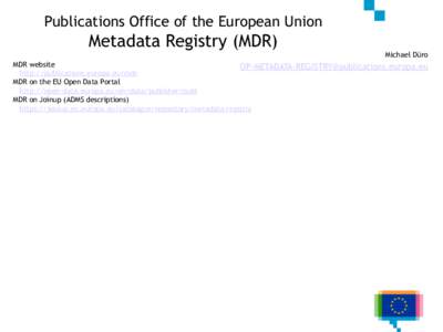 Publications Office of the European Union  Metadata Registry (MDR) Michael Düro