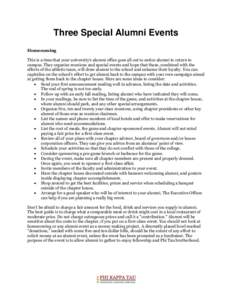 Three Special Alumni Events Homecoming This is a time that your university’s alumni office goes all out to entice alumni to return to campus. They organize reunions and special events and hope that these, combined with