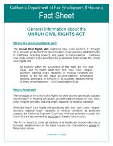 California Department of Fair Employment & Housing  Fact Sheet General Information about the UNRUH CIVIL RIGHTS ACT What is the Unruh Civil Rights Act?