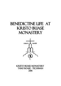 BENEDICTINE LIFE AT KRISTO BUASE MONASTERY Kristo Buase Monastery Tano Boase - TECHIMAN