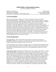 PS9620 Politics of Industrialized Societies University of Missouri, Fall 2012 Mondays, 3:00-5:30 p.m. 104 Professional Building Office Hours: Wednesdays, 1:30-4:30 and by appt.