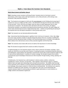 Myths v. Facts About the Common Core Standards    Myths About Content and Quality: General    Myth: Adopting common standards will bring all states’ standards down to the lowest common  de