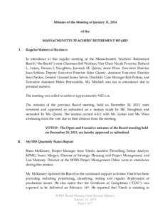 Minutes of the Meeting of January 31, 2014 of the MASSACHUSETTS TEACHERS’ RETIREMENT BOARD I.  Regular Matters of Business