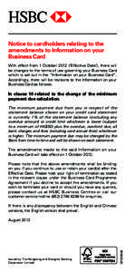 Notice to cardholders relating to the amendments to Information on your Business Card With effect from 1 October 2012 (‘Effective Date’), there will be changes to the terms of use governing your Business Card which i