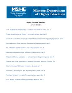 Higher Education Headlines January 12, 2015 OTC students returned Monday – but there were fewer of them, Jan. 12 Praise, skepticism greet Obama’s community college plan, Jan. 9 Could St. Louis district handle influx 