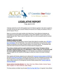 LEGISLATIVE REPORT Friday, April 24, 2015 Yesterday marked the end of the 16th legislative day for the Alabama Legislature. Next week is expected to be another two day work week, and both chambers will reconvene next Tue