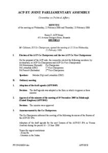 ACP-EU JOINT PARLIAMENTARY ASSEMBLY Committee on Political Affairs MINUTES of the meeting on Wednesday, 22 February 2006 and Thursday, 23 February 2006 Room C, ACP House 451 Avenue Georges-Henri, Brussels