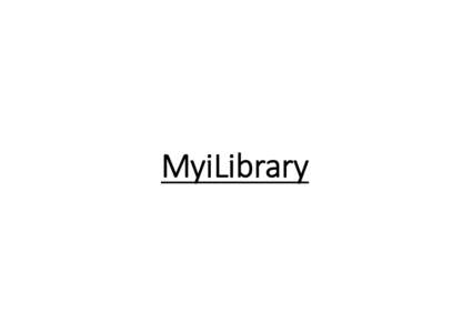 MyiLibrary  KAPSAM • MyiLibrary, akademisyenlerimiz tarafından Kütüphanemize yapılan kitap isteklerinin değerlendirilerek; elektronik versiyonu bulunan kitapların satın alındıktan sonra online olarak tam meti