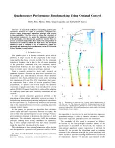 Quadrocopter Performance Benchmarking Using Optimal Control Robin Ritz, Markus Hehn, Sergei Lupashin, and Raffaello D’Andrea Abstract— A numerical method for computing quadrocopter maneuvers between two states is pre