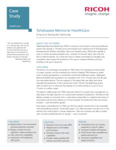 Case Study healthcare Tallahassee Memorial HealthCare A Focus on Serving the Community
