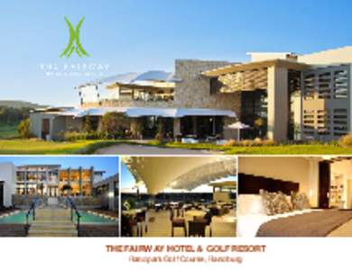 THE FAIRWAY HOTEL & GOLF RESORT Randpark Golf Course, Randburg Situated on the Randpark Golf Course, 2km from Cresta Shopping Centre in Johannesburg, this new golf resort hotel provides the ultimate destination for golf