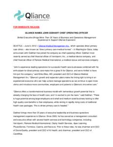 FOR IMMEDIATE RELEASE QLIANCE NAMES JOHN GEBHART CHIEF OPERATING OFFICER Skilled Executive Brings More Than 35 Years of Business and Operations Management Experience to Support Qliance Expansion SEATTLE – June 6, 2012 