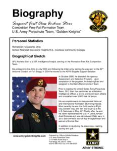 Biography Sergeant First Class Andrew Starr Competitior, Free Fall Formation Team U.S. Army Parachute Team, “Golden Knights” Personal Statistics