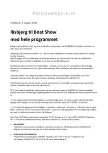 PRESSEMEDDELELSE Fredericia, 2. august 2012 Risbjerg til Boat Show med hele programmet Næsten hele paletten af sejl- og motorbåde bliver præsenteret, når RISBJERG A/S udstiller på Fredericia