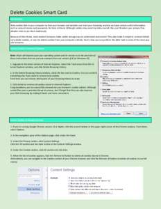 Delete Cookies Smart Card Introduction Web cookies hide in your computer so that your browser and websites can track your browsing sessions and save certain useful information, such as account names and passwords, for la