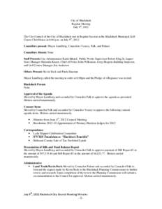 City of Blackduck Regular Meeting July 9th, 2012 The City Council of the City of Blackduck met in Regular Session at the Blackduck Municipal Golf Course Club House at 6:00 p.m. on July 9th, 2012.