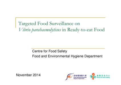 Targeted Food Surveillance on Vibrio parahaemolyticus in Ready-to-eat Food Centre for Food Safety Food and Environmental Hygiene Department