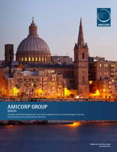 MALTA Company and Entity Management, Trust and Foundation Services, Financial Support Services, Outsourcing Services and Fund Administration AMICORP GROUP | MALTA
