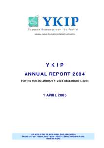(HUMANITARIAN FOUNDATION FOR MOTHER EARTH)  YKIP ANNUAL REPORT 2004 FOR THE PERIOD JANUARY 1, 2004-DECEMBER 31, 2004