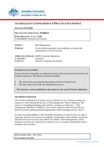 AUSTRALIAN CUSTOMS SERVICE PRACTICE STATEMENT FILE NO: C07[removed]PRACTICE STATEMENT NO: PS2008/23 PUBLISHED DATE: 8 JULY 2008 AVAILABILITY: Internal and External SUBJECT: