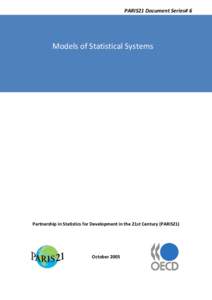 PARIS21 Document Series# 6  Models of Statistical Systems Partnership in Statistics for Development in the 21st Century (PARIS21)