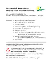 Genossenschaft Sonnental Uster Einladung zur 31. Generalversammlung Mittwoch, 18. Mai 2016, 18:00 Uhr In der Aula der Berufswahlschule Uster (BWS), Rehbühlstrasse 2, 8610 Uster  Traktanden: