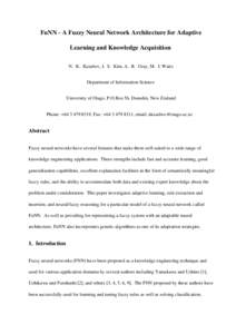 FuNN - A Fuzzy Neural Network Architecture for Adaptive Learning and Knowledge Acquisition N. K. Kasabov, J. S. Kim, A. R. Gray, M. J. Watts Department of Information Science University of Otago, P.O.Box 56, Dunedin, New